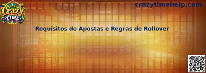 Requisitos de Apostas e Regras de Rollover