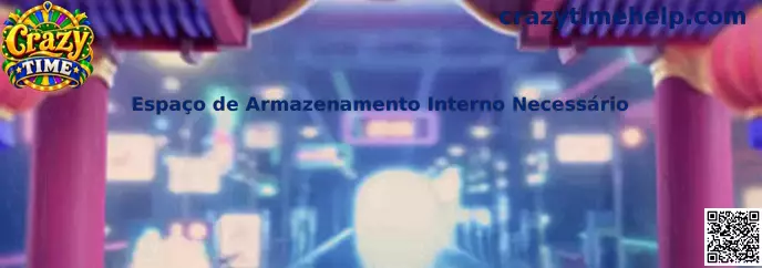 Espaço de Armazenamento Interno Necessário para Crazy Time